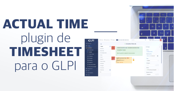 Actual Time, o plugin de Timesheet para o GLPI