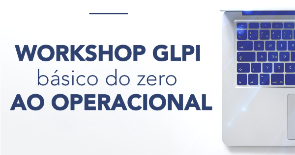 GLPI básico do zero ao operacional