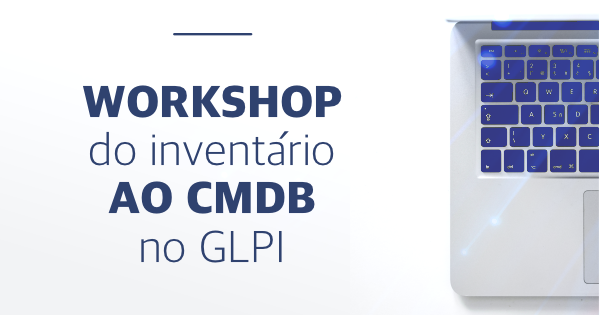 Do inventário ao CMDB no GLPI