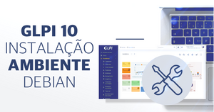 Instalação do GLPI 10 em ambiente Debian