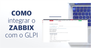 Como integrar o Zabbix com o GLPI