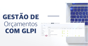 Gestão de Orçamentos com GLPI