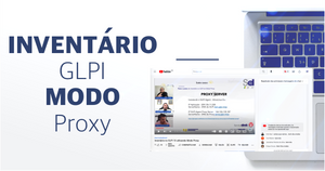 Inventário no GLPI 10 utilizando Modo Proxy