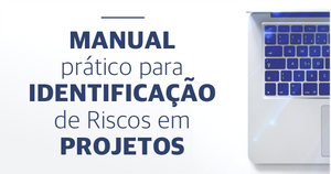 Manual prático para identificação de Riscos em projetos