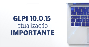 Infraestrutura ágil de GLPI com Docker, atualização da 10.0.x para 10.0.15